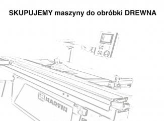 Skupujemy maszyny do obrobki drewna